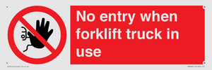 No entry when forklift truck in use Prohibition Sign